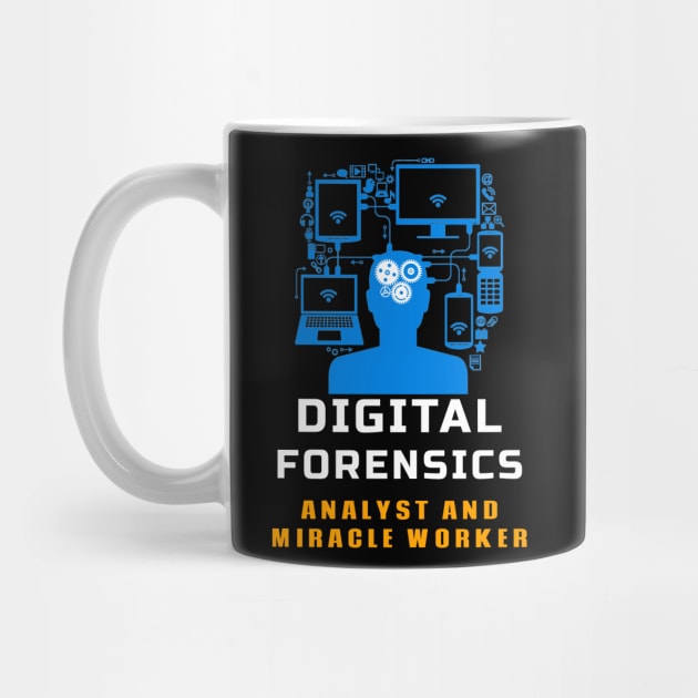 Digital Forensics - Analyst and Miracle Worker by Cyber Club Tees